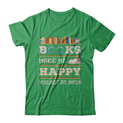 Books Make Me Happy You Not So Much Book-T-Shirt & Hoodie-Premium T-Shirt-Kelly Green