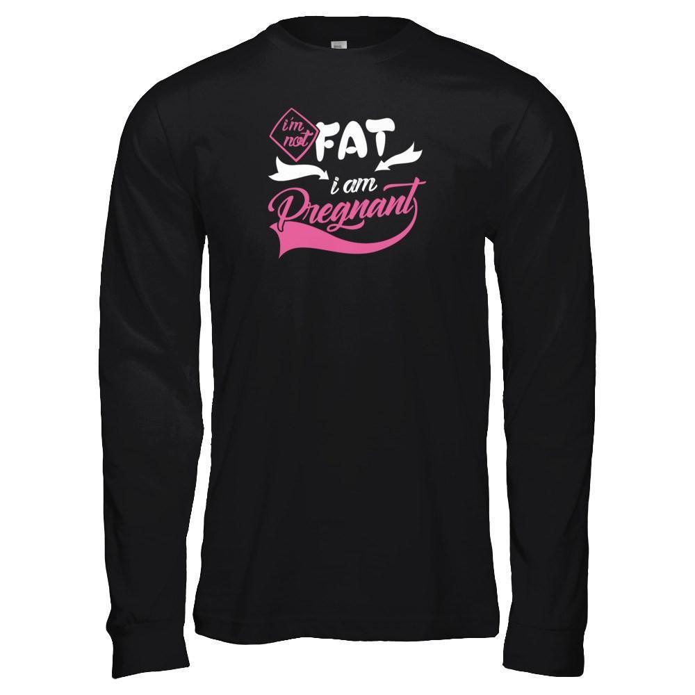 I'm Not Fat I Am Pregnant-T-Shirt & Tank Top-Long Sleeve T-Shirt-Black