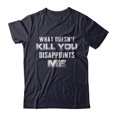 What Doesn't Kill You Disappoints Me-T-Shirt & Hoodie-Premium T-Shirt-Midnight Navy