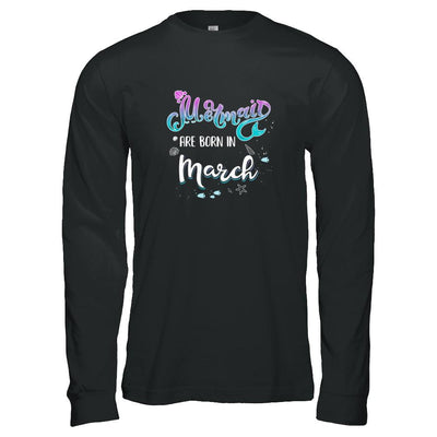 Mermaids Are Born In March Birthday Girl Gift-T-Shirt & Tank Top-Long Sleeve T-Shirt-Black