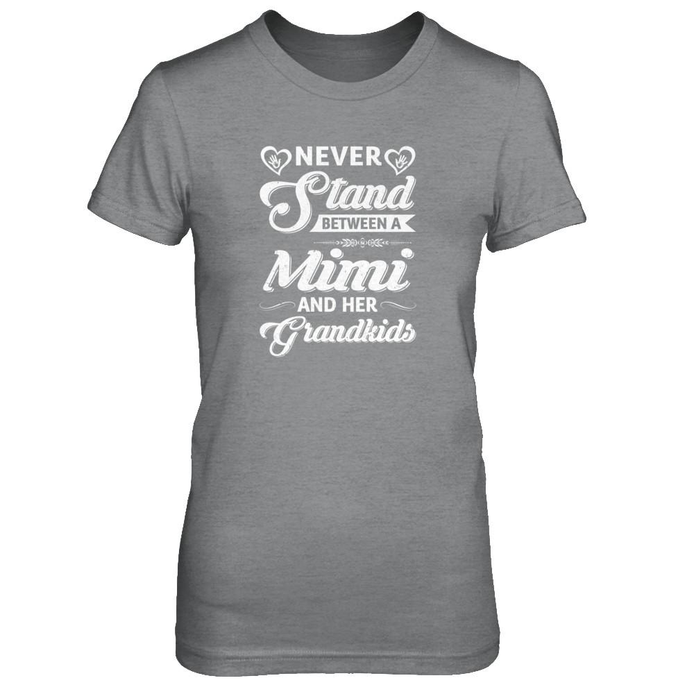 Never Stand Between A Mimi And Her Grandkids Mothers Day-T-Shirt & Tank Top-Women's T-Shirt-Sport Grey