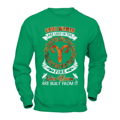 Some Women Are Lost In The Fire And Aries Women Are Built From It-T-Shirt & Hoodie-Crewneck Sweatshirt-Irish Green