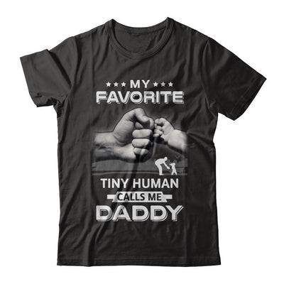 My Favorite Tiny Human Calls Me Daddy-T-Shirt & Hoodie-Classic T-Shirt-Black