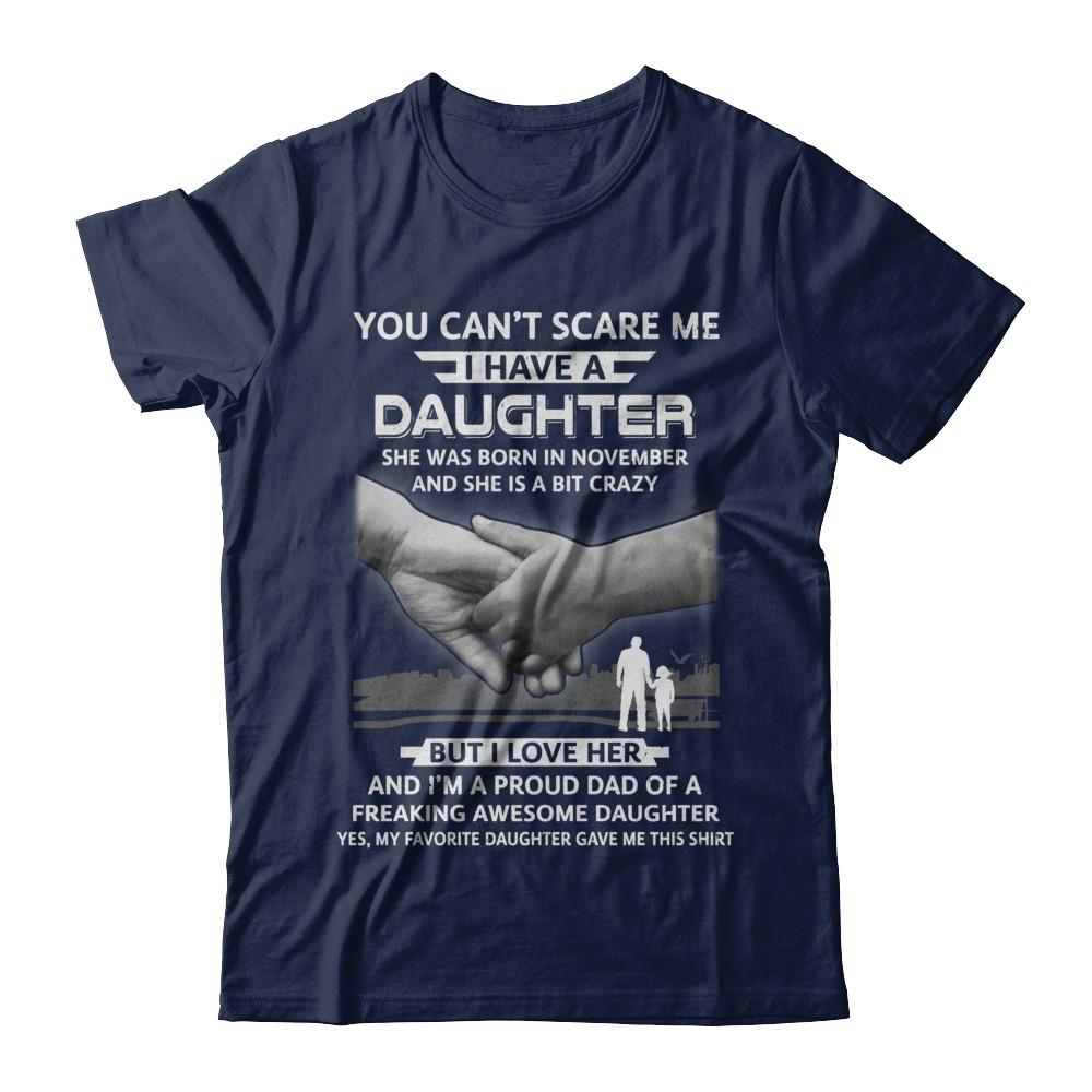 I Have A Daughter She Was Born In November Dad Gift-T-Shirt & Hoodie-Classic T-Shirt-Navy