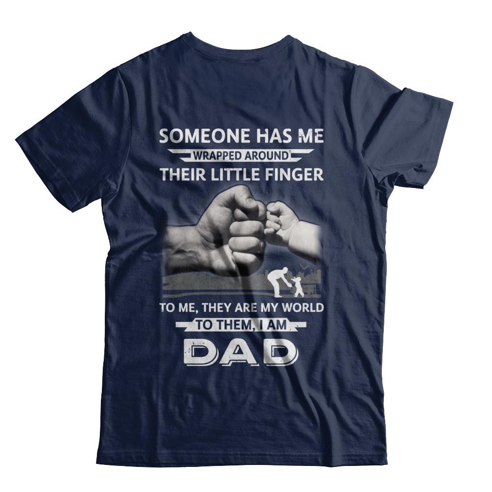 Someone Has Me Wrapped Around Their Little Finger Dad-T-Shirt & Hoodie-Classic T-Shirt-Navy