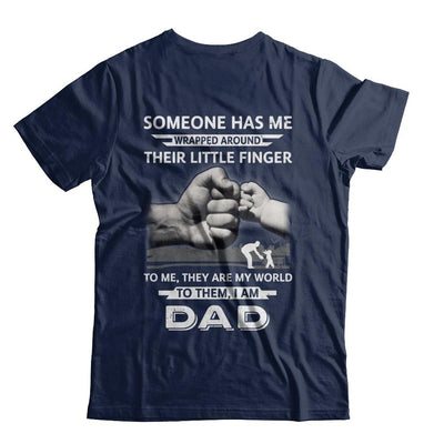 Someone Has Me Wrapped Around Their Little Finger Dad-T-Shirt & Hoodie-Classic T-Shirt-Navy