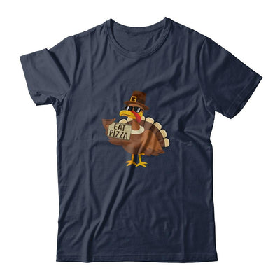 Thanksgiving Day Turkey Funny Sayings Eat Pizza-T-Shirt & Sweatshirt-Classic T-Shirt-Navy