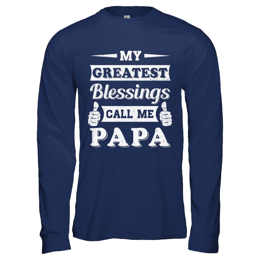 My Greatest Blessings Call Me Papa-T-Shirt & Hoodie-Long Sleeve T-Shirt-Navy