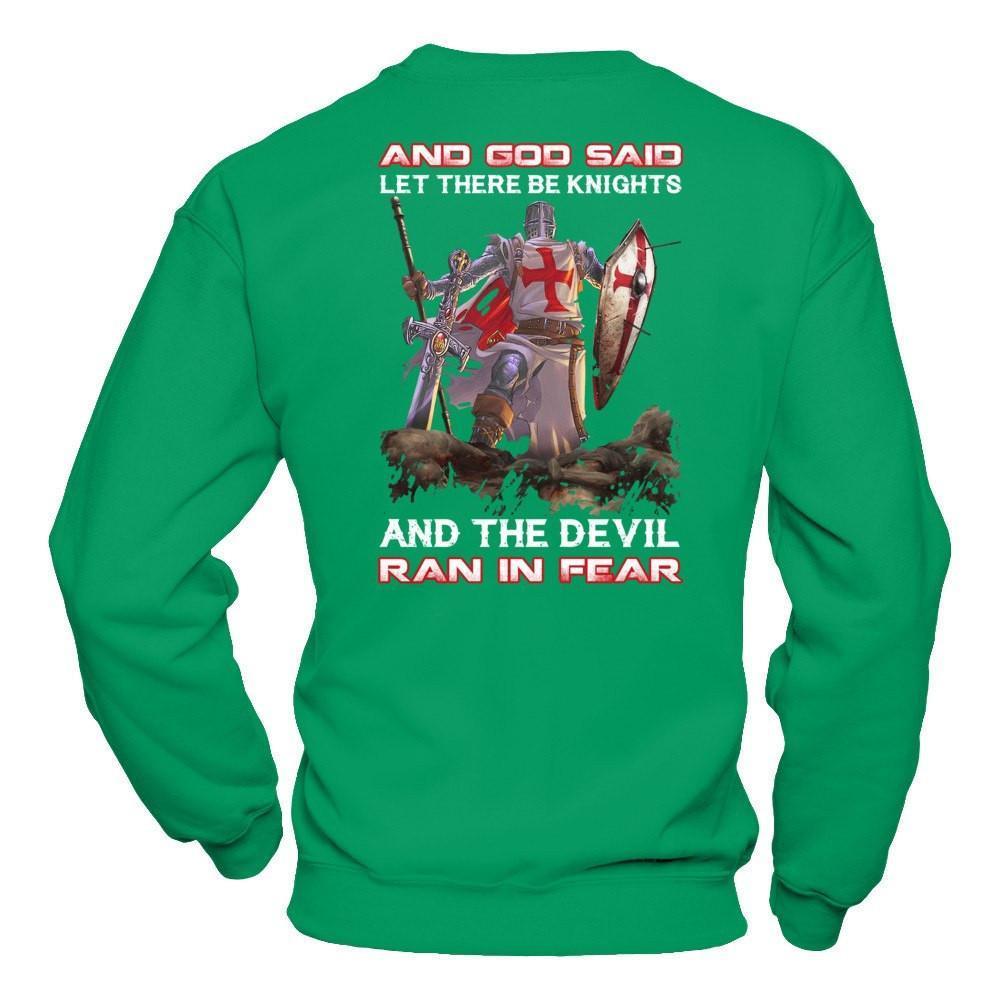 Knight Templar And God Said Let There Be Knights And The Devil Ran In Fear-T-Shirt & Hoodie-Crewneck Sweatshirt-Irish Green