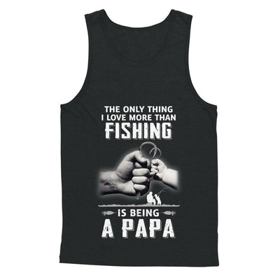 Only Thing I Love More Than Fishing Is Being A Papa Fathers Day-T-Shirt & Hoodie-Unisex Tank-Black