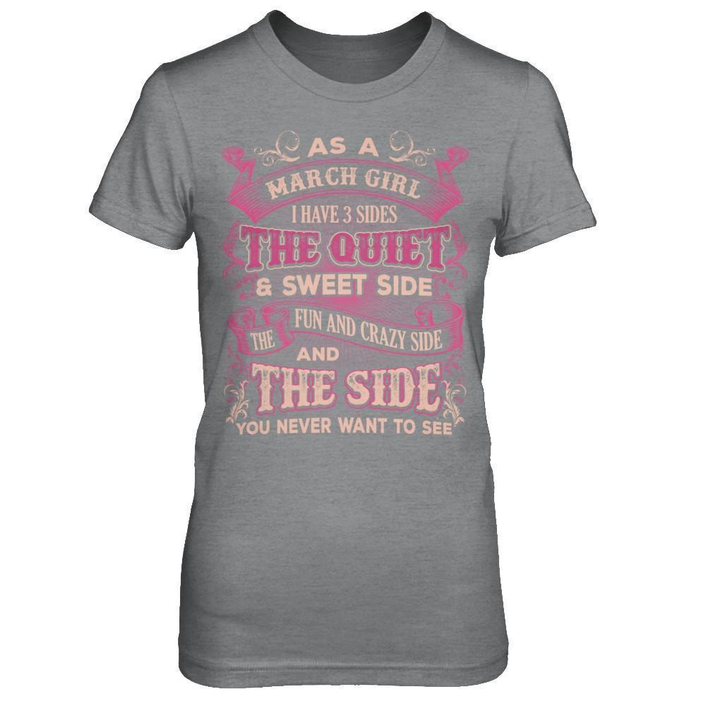 As A March Girl I Have 3 Sides Birthday Gift-T-Shirt & Hoodie-Women's T-Shirt-Sport Grey