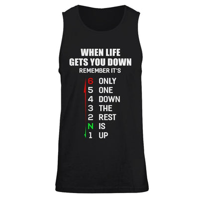 When Life Gets You Down Remember It's Only One Down The Rest Is Up-T-Shirt & Hoodie-Unisex Tank-Black