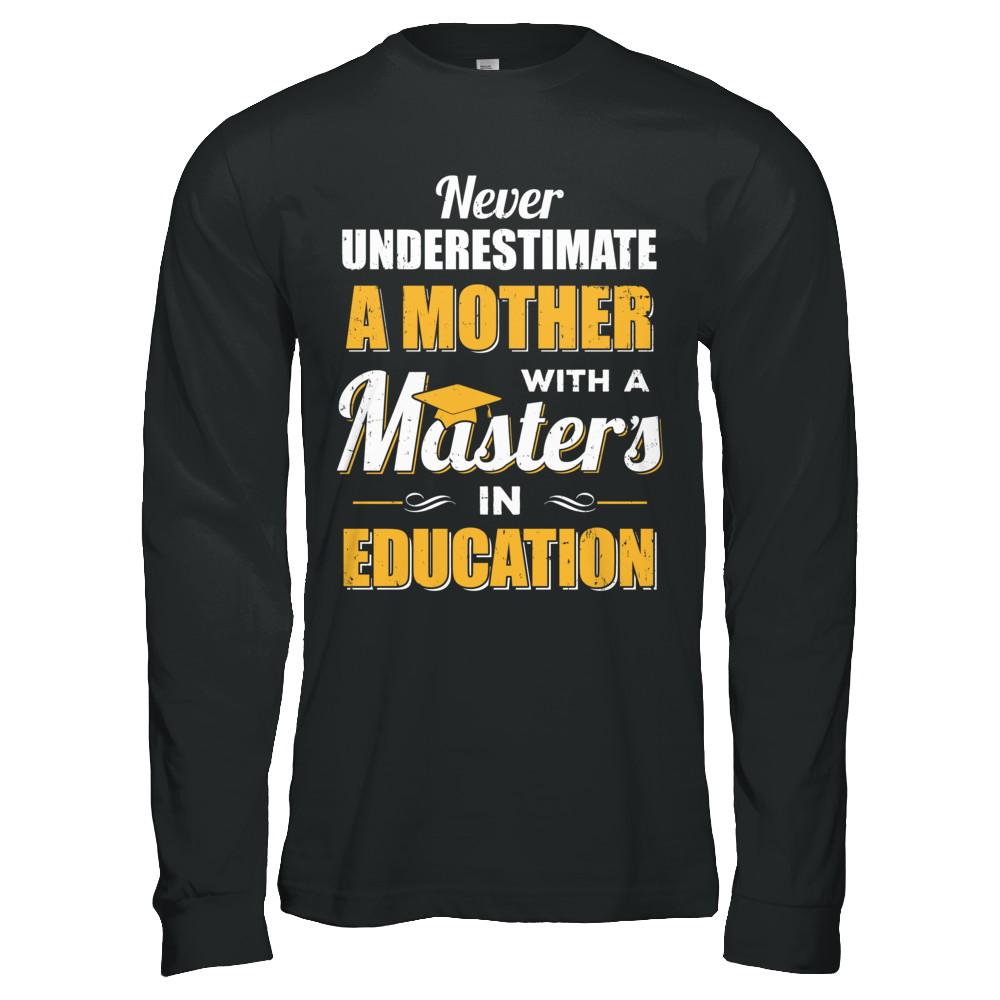 Mother With A Masters In Education Degree Graduation Gift-T-Shirt & Hoodie-Long Sleeve T-Shirt-Black