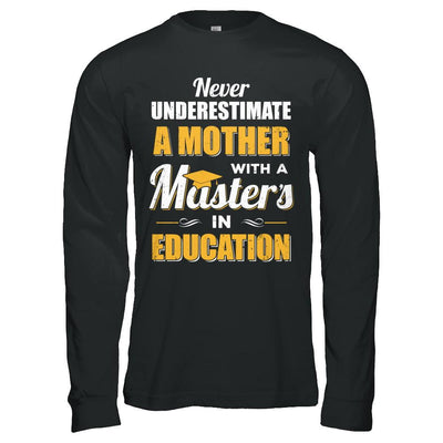 Mother With A Masters In Education Degree Graduation Gift-T-Shirt & Hoodie-Long Sleeve T-Shirt-Black