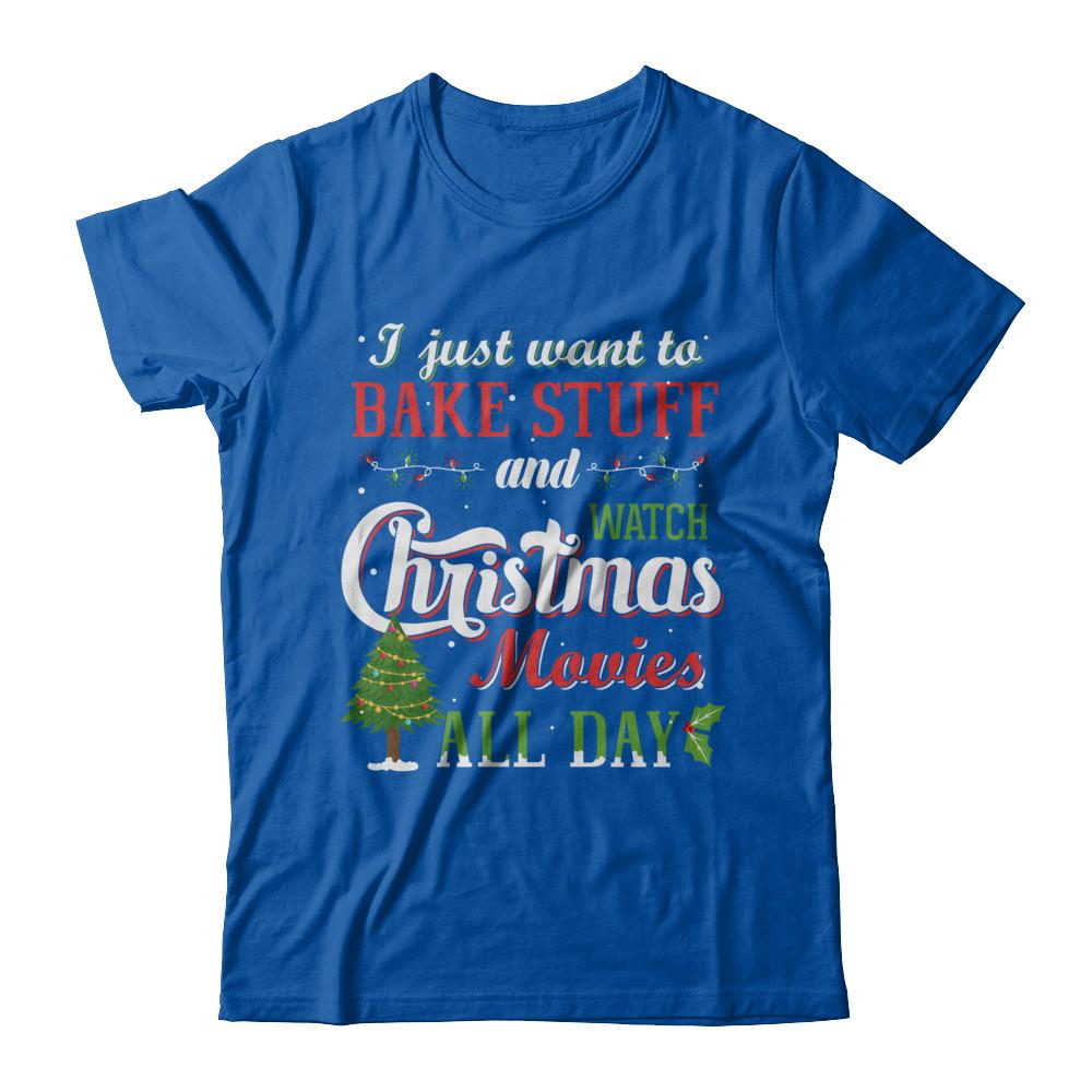 I Just Want To Bake Stuff And Watch Christmas Movies All Day-T-Shirt & Sweatshirt-Premium T-Shirt-Royal