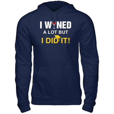 I Wined A Lot But I Did It Graduate-T-Shirt & Hoodie-Pullover Hoodie-Navy