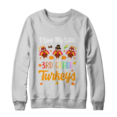 Thankful I Love My Little Third Grade Turkeys-T-Shirt & Sweatshirt-Crewneck Sweatshirt-White