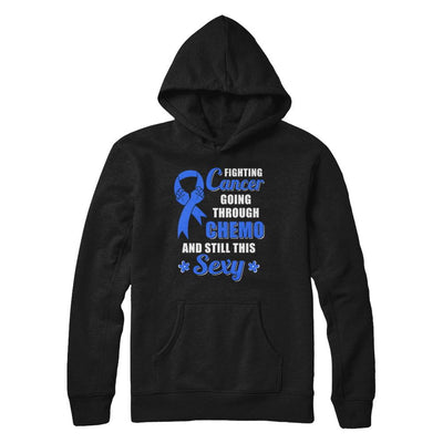Fighting Cancer Chemo And Still This Sexy Blue Awareness-T-Shirt & Hoodie-Pullover Hoodie-Black