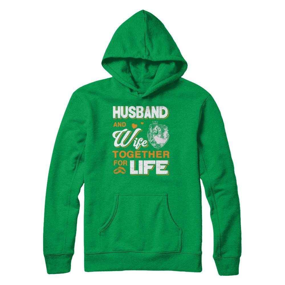 Husband And Wife Together For Life-T-Shirt & Hoodie-Pullover Hoodie-Irish Green