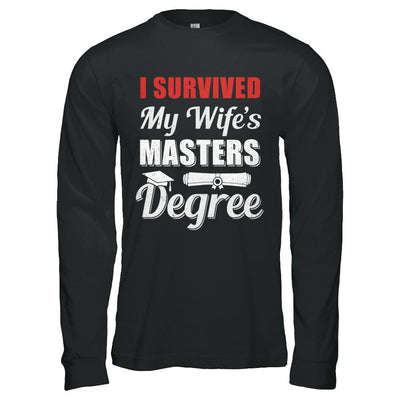 Funny I Survived My Wife's Master's Degree Graduation Husband-T-Shirt & Hoodie-Long Sleeve T-Shirt-Black