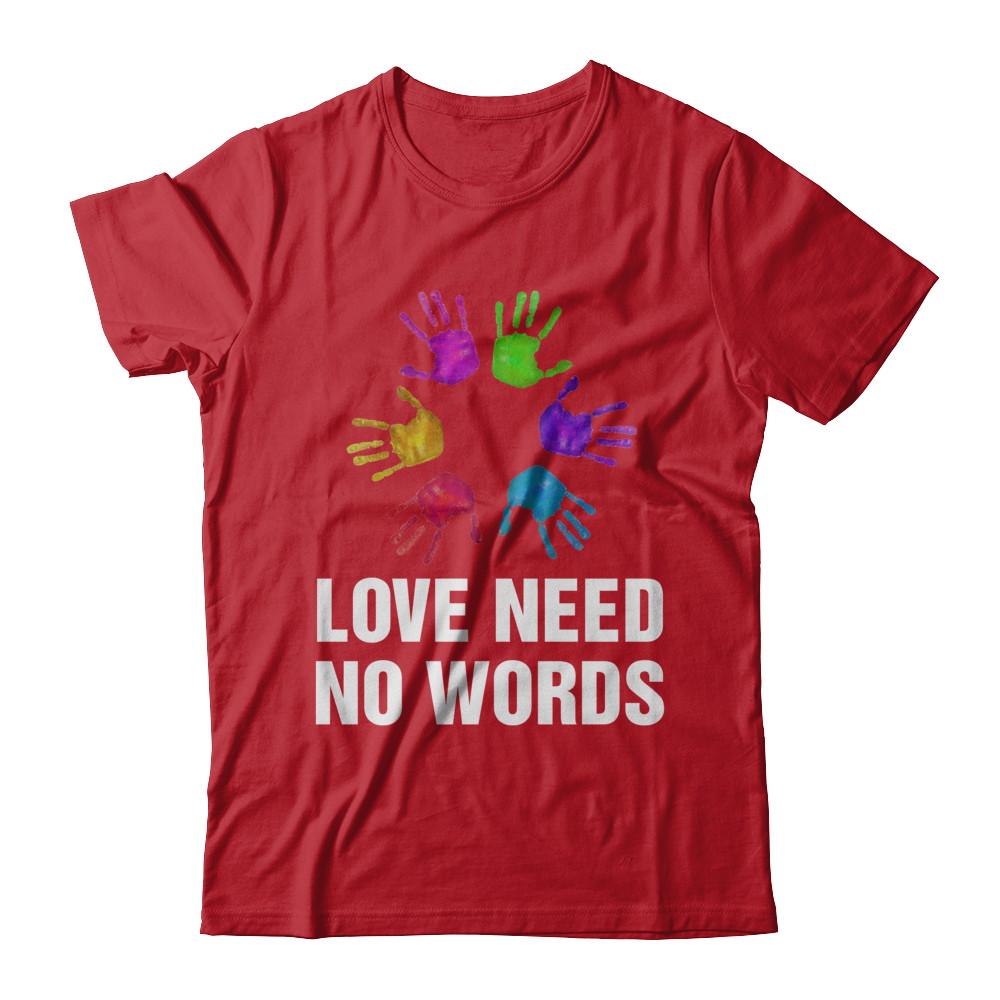 Autistic Sign Love Needs No Word Autism Awareness-T-Shirt & Hoodie-Classic T-Shirt-Red