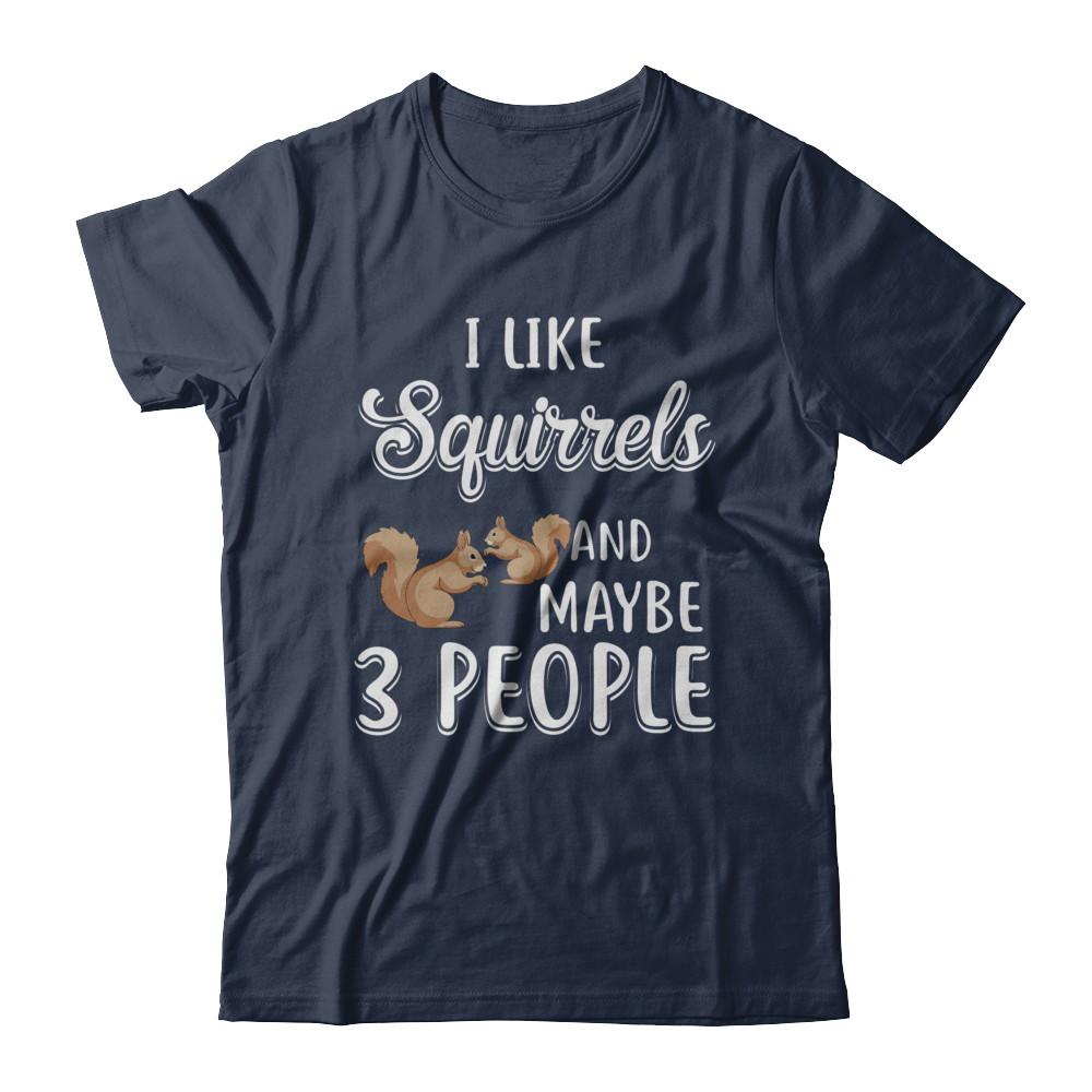 I Like Squirrels And Maybe 3 People-T-Shirt & Hoodie-Classic T-Shirt-Navy