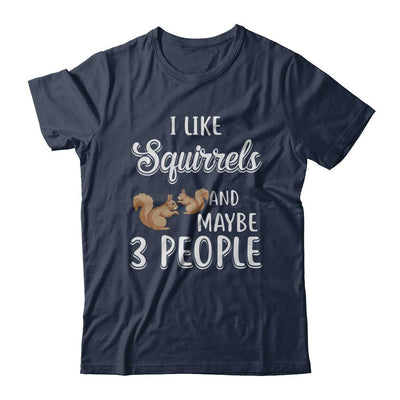 I Like Squirrels And Maybe 3 People-T-Shirt & Hoodie-Classic T-Shirt-Navy