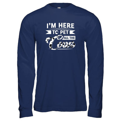 I'm Here To Pet All The Cows-T-Shirt & Tank Top-Long Sleeve T-Shirt-Navy