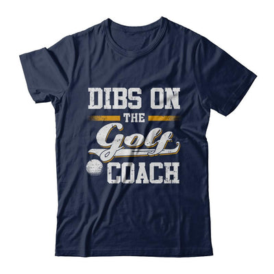 Dibs On The Coach Golf-T-Shirt & Hoodie-Classic T-Shirt-Navy