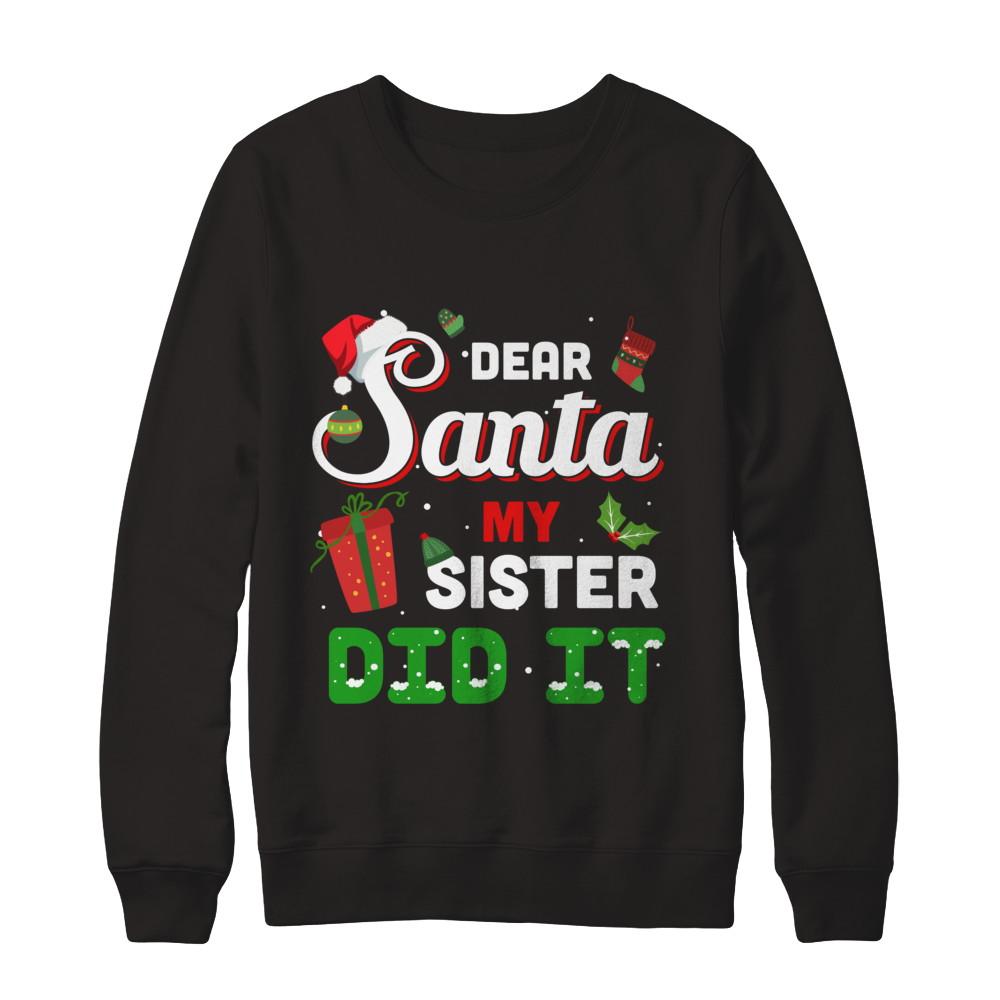Dear Santa My Sister Did It Christmas Brother-T-Shirt & Sweatshirt-Crewneck Sweatshirt-Black