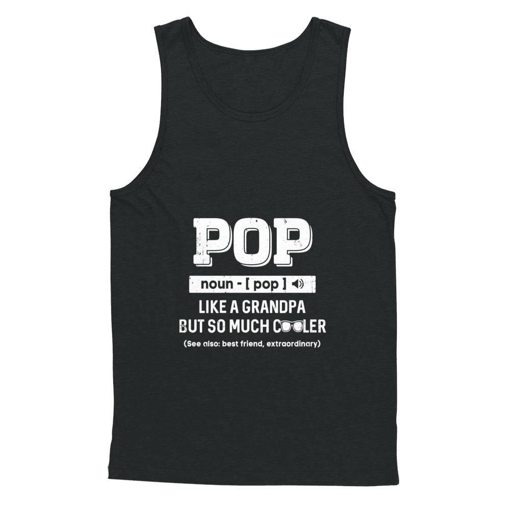 Pop Like A Grandpa Only Cooler Fathers Day Gift-T-Shirt & Hoodie-Unisex Tank-Black