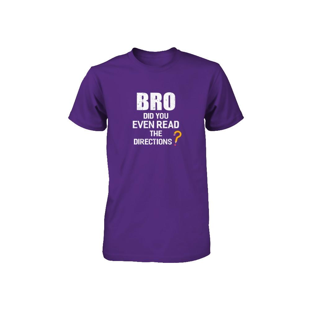 Bro Did You Even Read The Directions Youth-Youth Shirt-