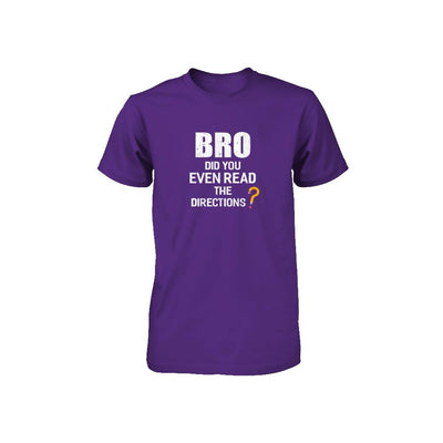 Bro Did You Even Read The Directions Youth-Youth Shirt-