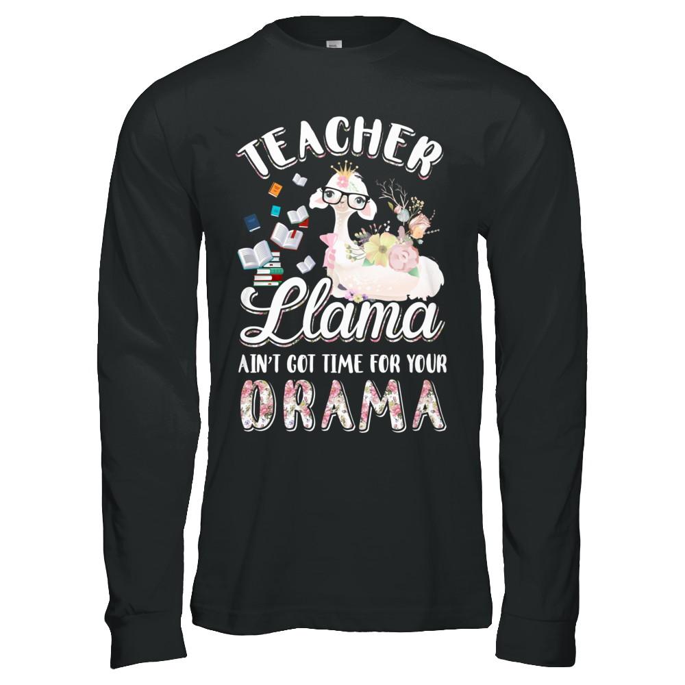 Teacher Llama Ain't Got Time For Your Drama-T-Shirt & Hoodie-Long Sleeve T-Shirt-Black