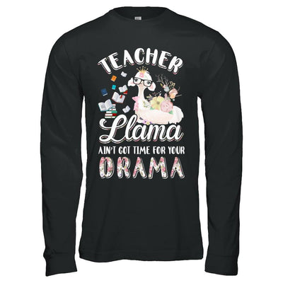 Teacher Llama Ain't Got Time For Your Drama-T-Shirt & Hoodie-Long Sleeve T-Shirt-Black