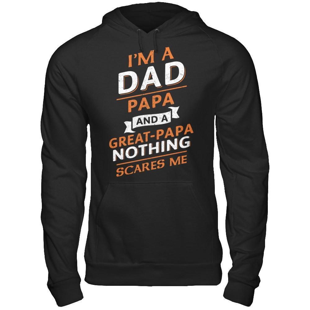 I'm A Dad Papa And A Great Papa Nothing Scares Me-T-Shirt & Hoodie-Pullover Hoodie-Black