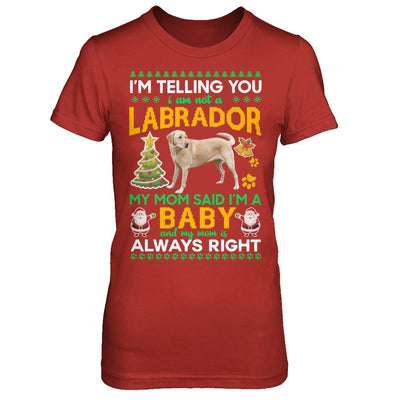 I Am Not A Labrador My Mom Said I'm A Baby-T-Shirt & Sweatshirt-Women's T-Shirt-Red
