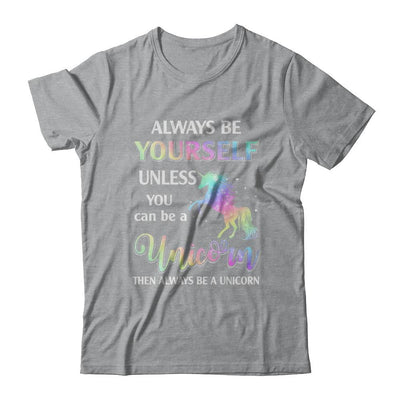 Always Be Yourself Unless You Can Be A Unicorn Magic-T-Shirt & Hoodie-Classic T-Shirt-Sport Grey