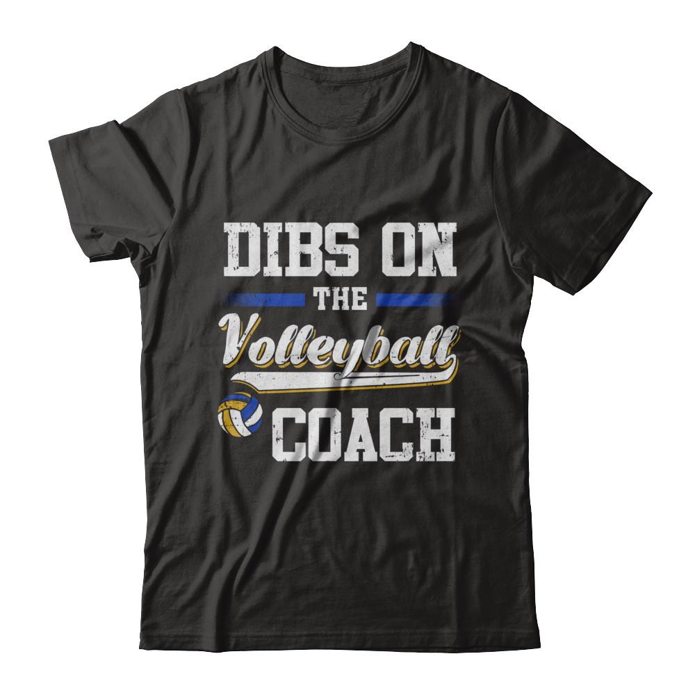 Dibs On The Coach Volleyball-T-Shirt & Hoodie-Classic T-Shirt-Black