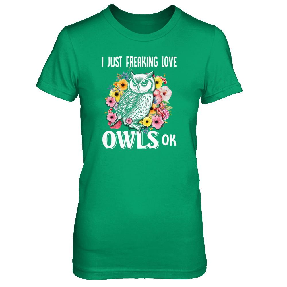 I Just Freaking Love Owls-T-Shirt & Tank Top-Women's T-Shirt-Irish Green