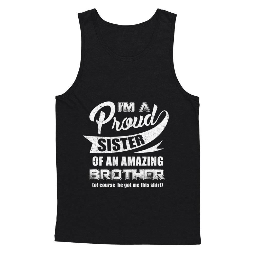I'm A Proud Brother Of An Amazing Sister-T-Shirt & Hoodie-Unisex Tank-Black