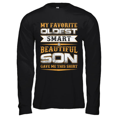 My Favourite Oldest Smart Beautiful Son Gave Me This-T-Shirt & Hoodie-Long Sleeve T-Shirt-Black