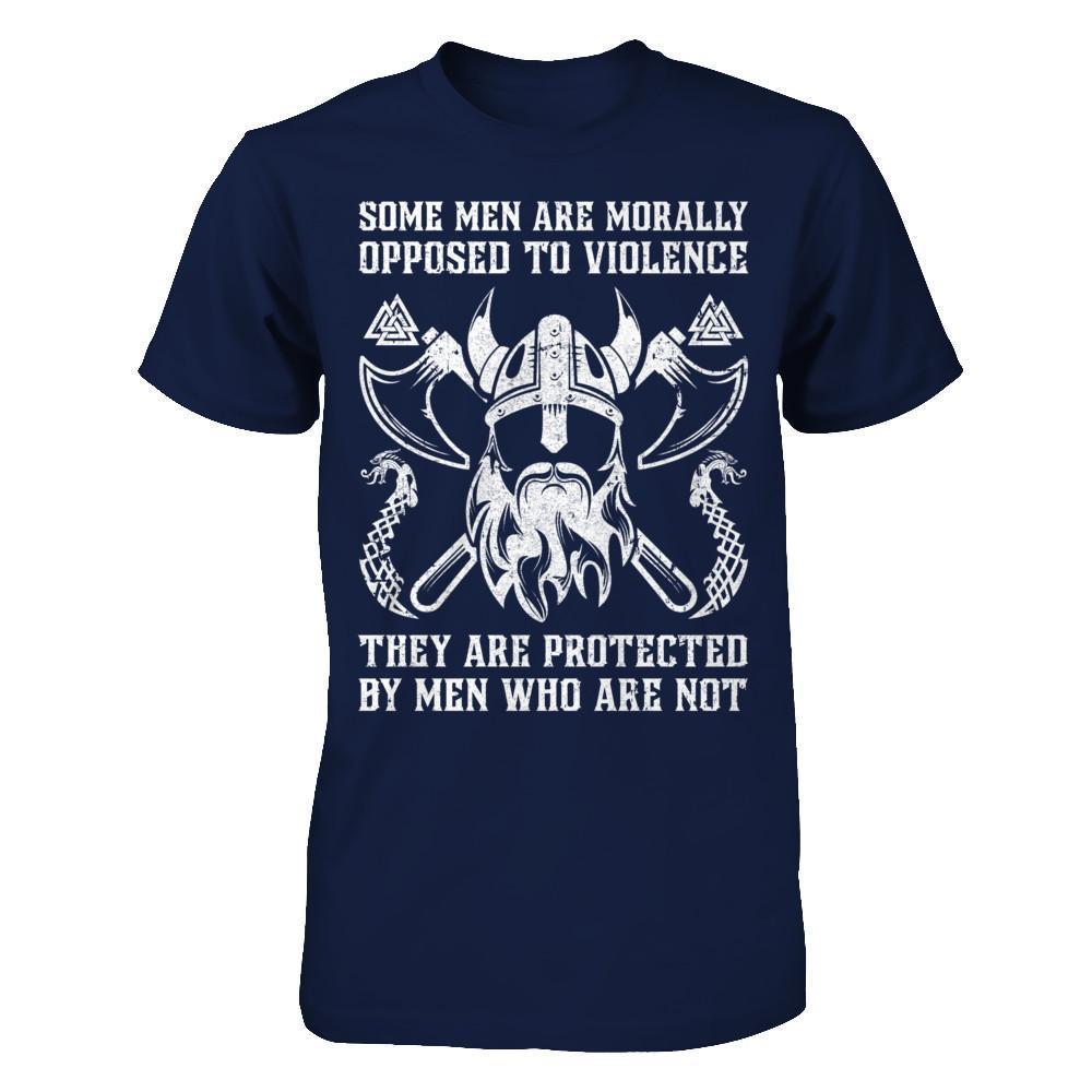 Viking Men Opposed To Violence They Are Protected By Men Who Are Not-T-Shirt & Hoodie-Classic T-Shirt-Navy
