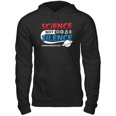 Science Not Silence March Science Earth Day 2017-T-Shirt & Hoodie-Pullover Hoodie-Black