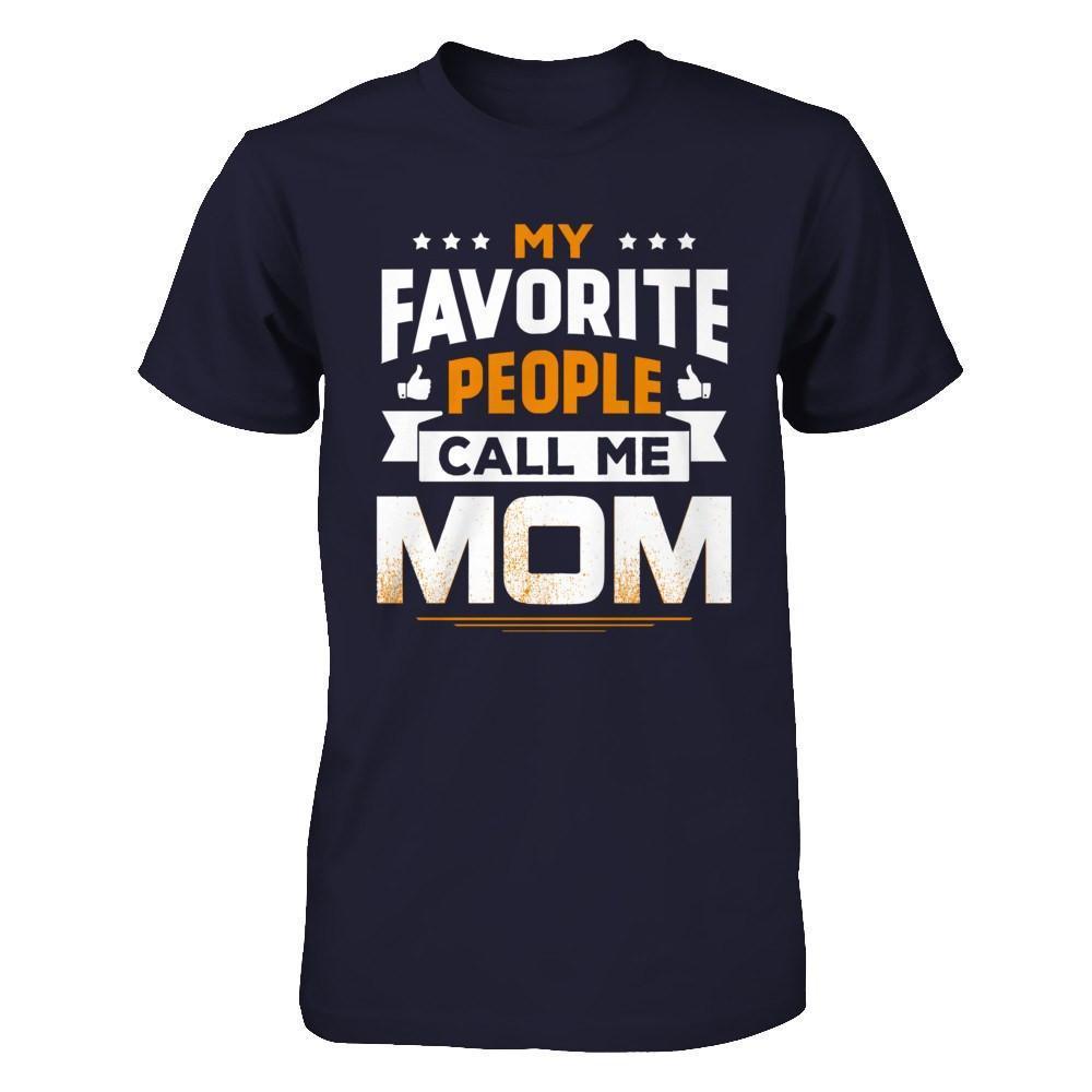 My Favorite People Call Me Mom-T-Shirt & Hoodie-Premium T-Shirt-Midnight Navy