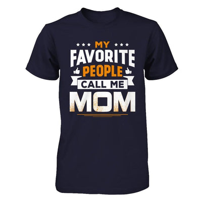 My Favorite People Call Me Mom-T-Shirt & Hoodie-Premium T-Shirt-Midnight Navy