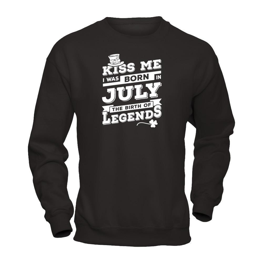 Kiss Me I Was Born In July The Birth Of Legends-T-Shirt & Hoodie-Crewneck Sweatshirt-Black