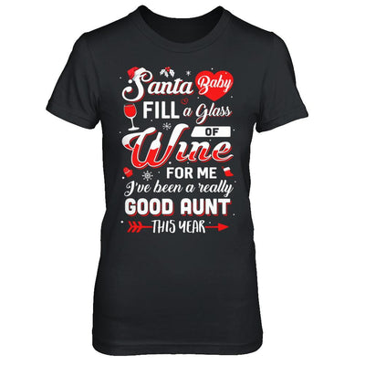 Santa Baby Fill A Glass Of Wine Good Aunt-T-Shirt & Sweatshirt-Women's T-Shirt-Black