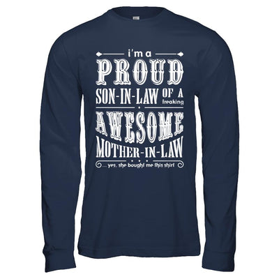 I'm A Proud Son In Law Of A Freaking Awesome Mother In Law-T-Shirt & Hoodie-Long Sleeve T-Shirt-Navy