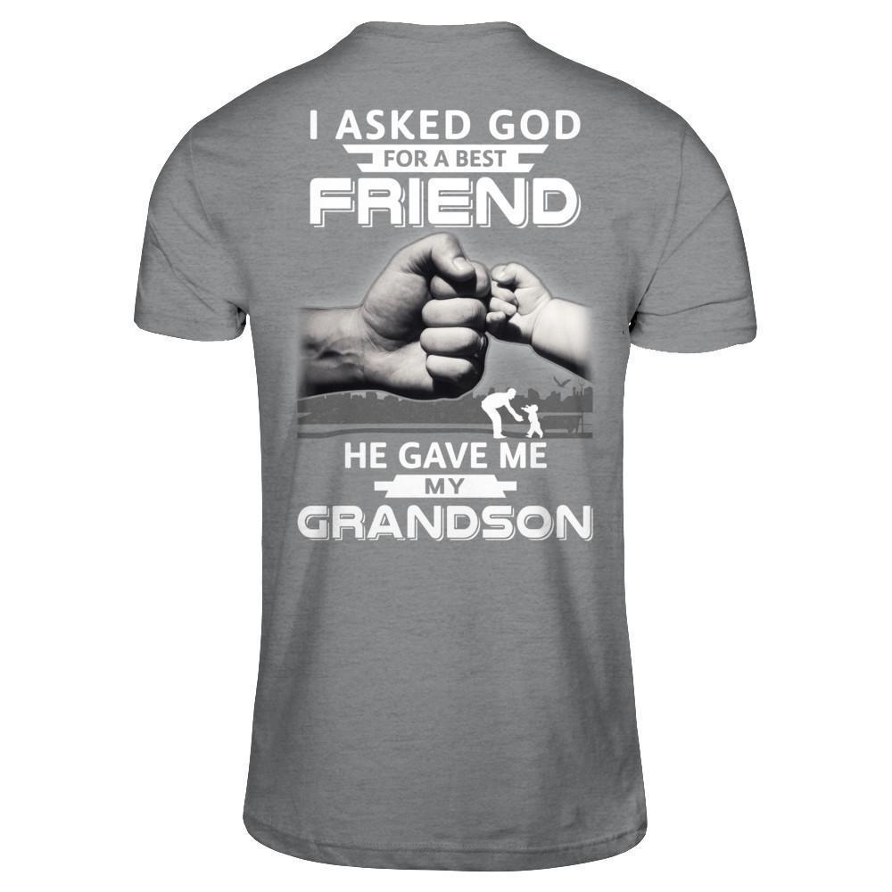 I Asked God For A Best Friend He Gave Me My Grandson-T-Shirt & Hoodie-Classic T-Shirt-Sport Grey